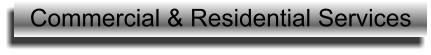 Commercial & Residential Services