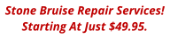 Stone Bruise Repair Services! Starting At Just $49.95.